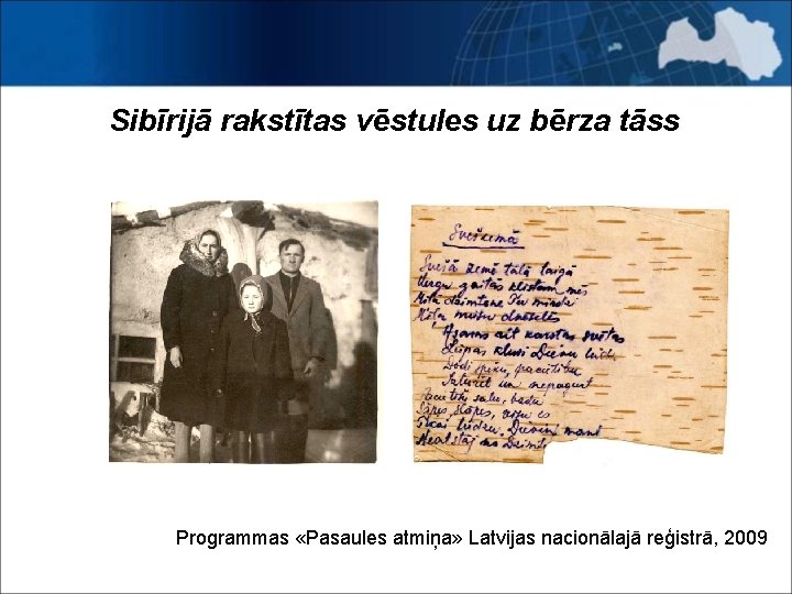 Sibīrijā rakstītas vēstules uz bērza tāss Programmas «Pasaules atmiņa» Latvijas nacionālajā reģistrā, 2009 