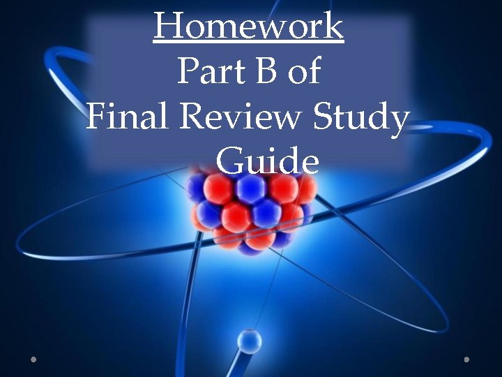 Homework Part B of Final Review Study Guide 