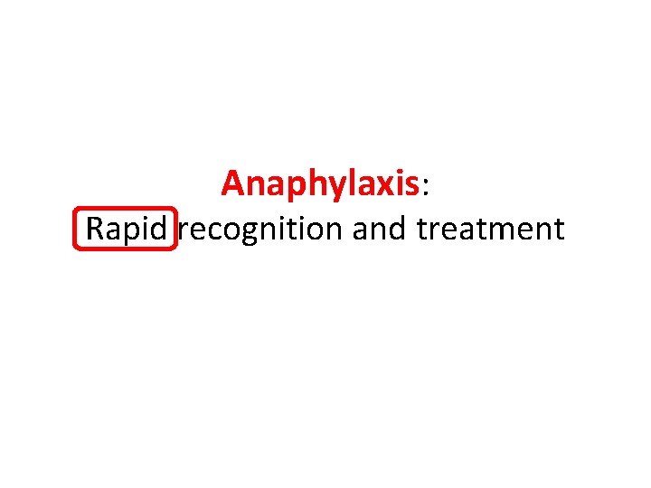 Anaphylaxis: Rapid recognition and treatment 