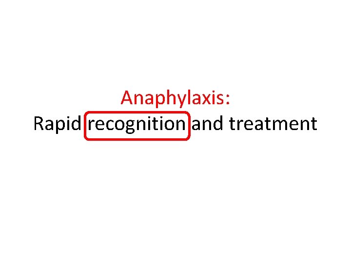 Anaphylaxis: Rapid recognition and treatment 