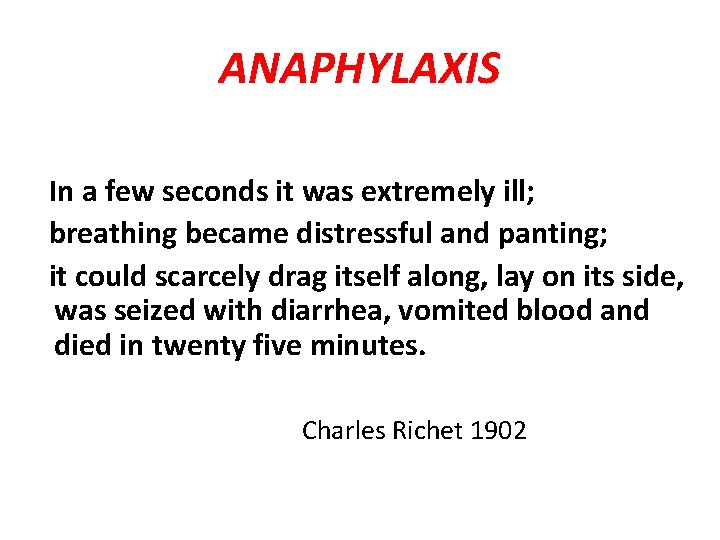 ANAPHYLAXIS In a few seconds it was extremely ill; breathing became distressful and panting;