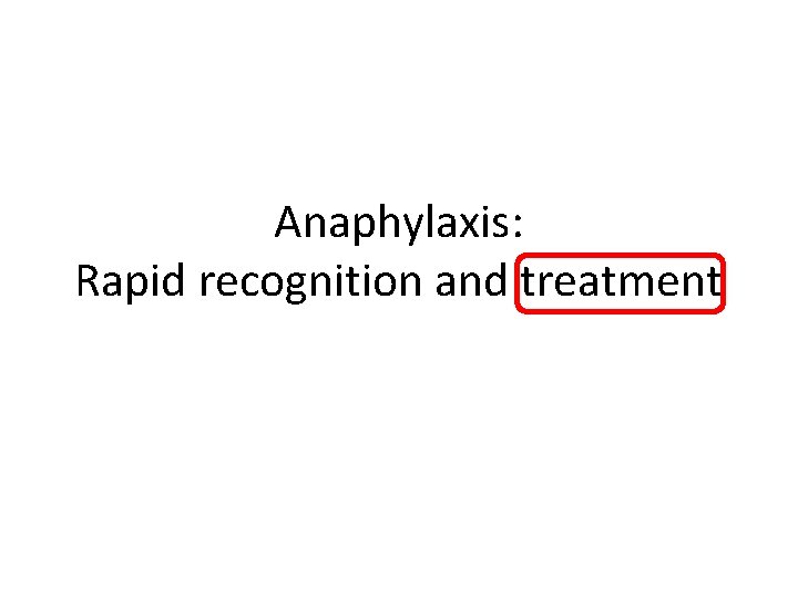 Anaphylaxis: Rapid recognition and treatment 
