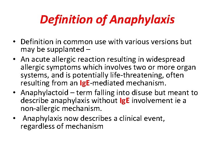 Definition of Anaphylaxis • Definition in common use with various versions but may be