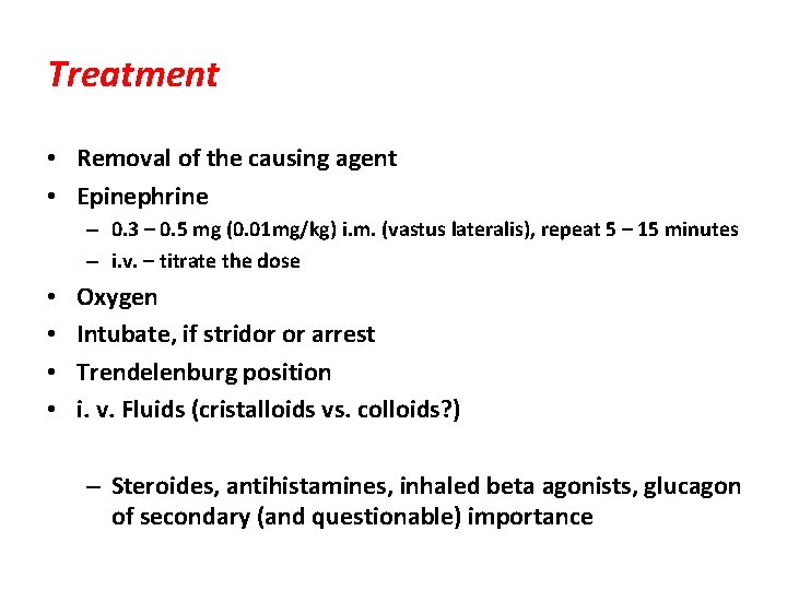 Treatment • Removal of the causing agent • Epinephrine – 0. 3 – 0.