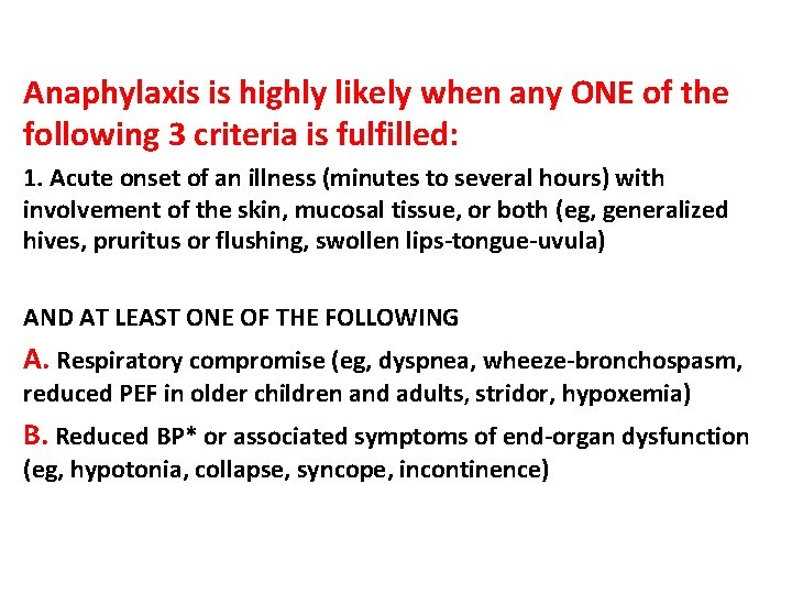Anaphylaxis is highly likely when any ONE of the following 3 criteria is fulfilled: