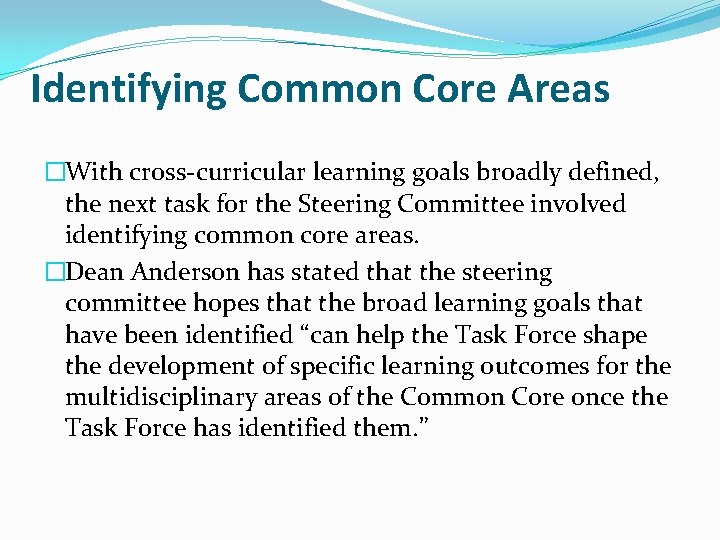 Identifying Common Core Areas �With cross-curricular learning goals broadly defined, the next task for