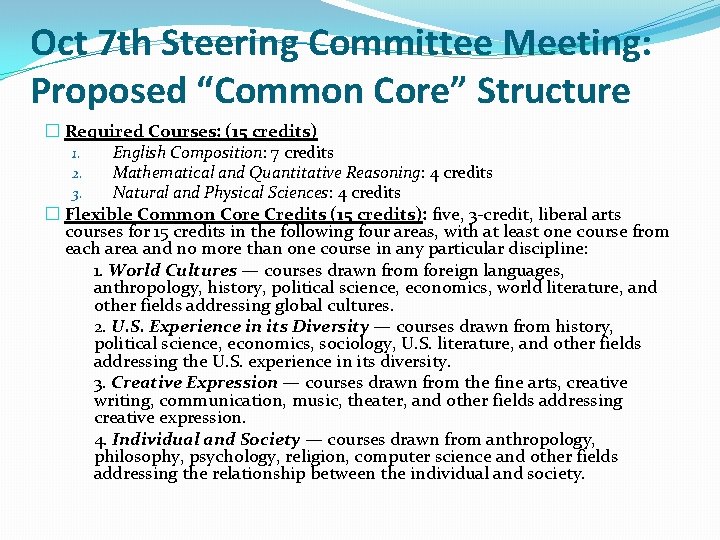 Oct 7 th Steering Committee Meeting: Proposed “Common Core” Structure � Required Courses: (15