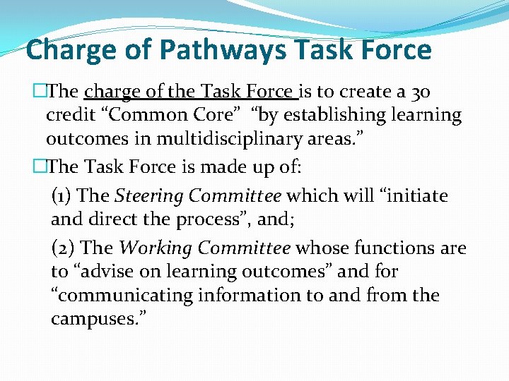 Charge of Pathways Task Force �The charge of the Task Force is to create