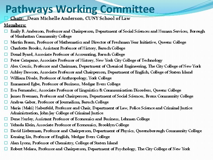 Pathways Working Committee � Chair: Dean Michelle Anderson, CUNY School of Law Members: �