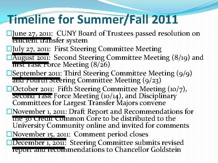 Timeline for Summer/Fall 2011 �June 27, 2011: CUNY Board of Trustees passed resolution on