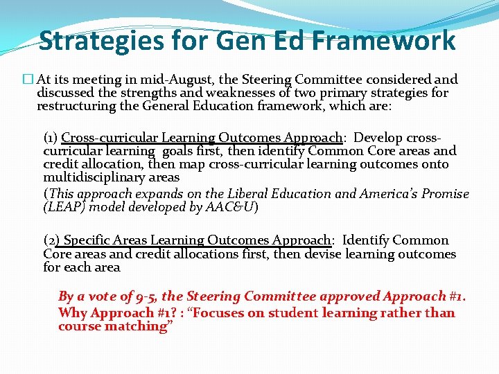 Strategies for Gen Ed Framework � At its meeting in mid-August, the Steering Committee