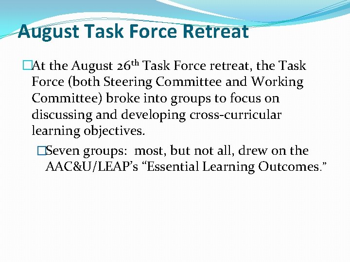 August Task Force Retreat �At the August 26 th Task Force retreat, the Task