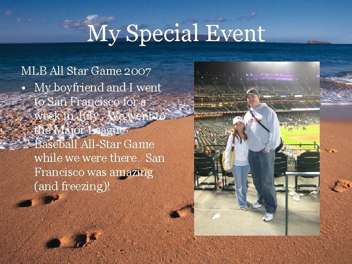 My Special Event MLB All Star Game 2007 • My boyfriend and I went