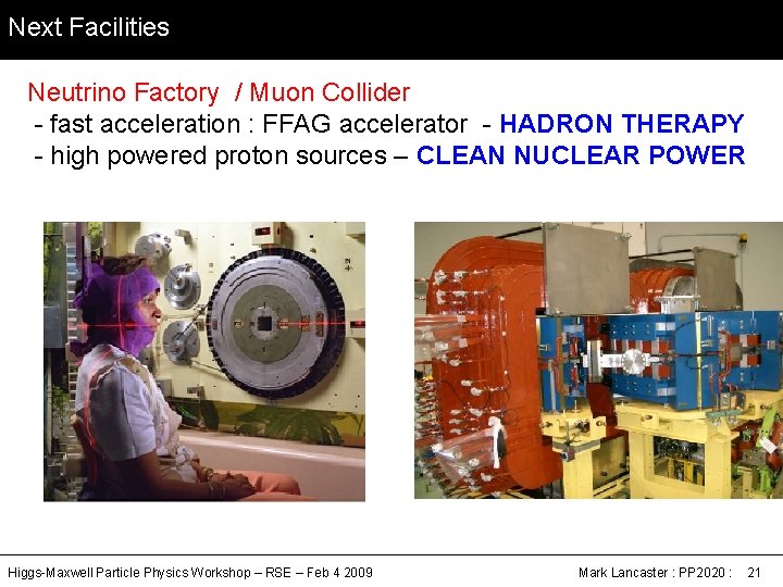 Next Facilities Neutrino Factory / Muon Collider - fast acceleration : FFAG accelerator -