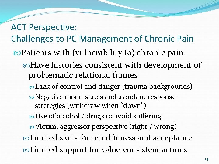 ACT Perspective: Challenges to PC Management of Chronic Pain Patients with (vulnerability to) chronic