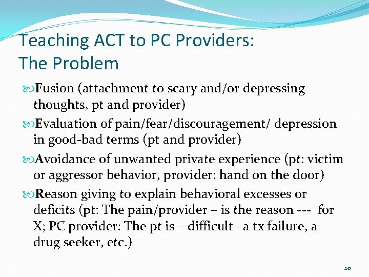 Teaching ACT to PC Providers: The Problem Fusion (attachment to scary and/or depressing thoughts,