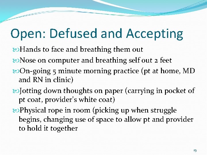Open: Defused and Accepting Hands to face and breathing them out Nose on computer