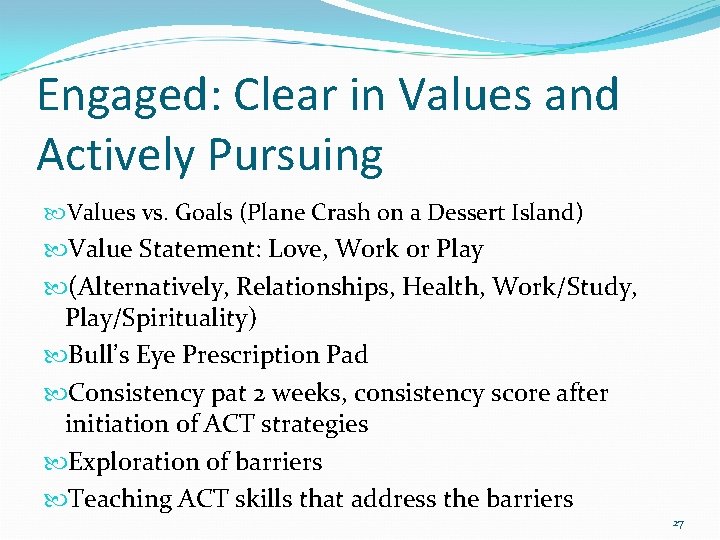 Engaged: Clear in Values and Actively Pursuing Values vs. Goals (Plane Crash on a