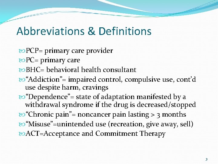 Abbreviations & Definitions PCP= primary care provider PC= primary care BHC= behavioral health consultant