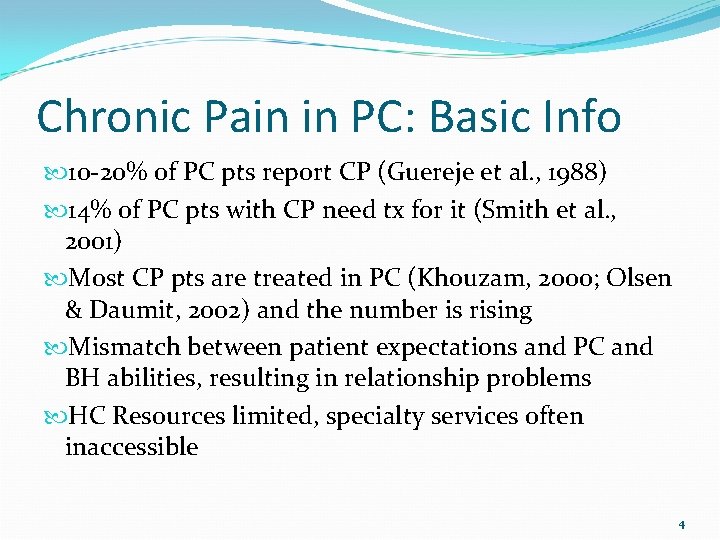 Chronic Pain in PC: Basic Info 10 -20% of PC pts report CP (Guereje