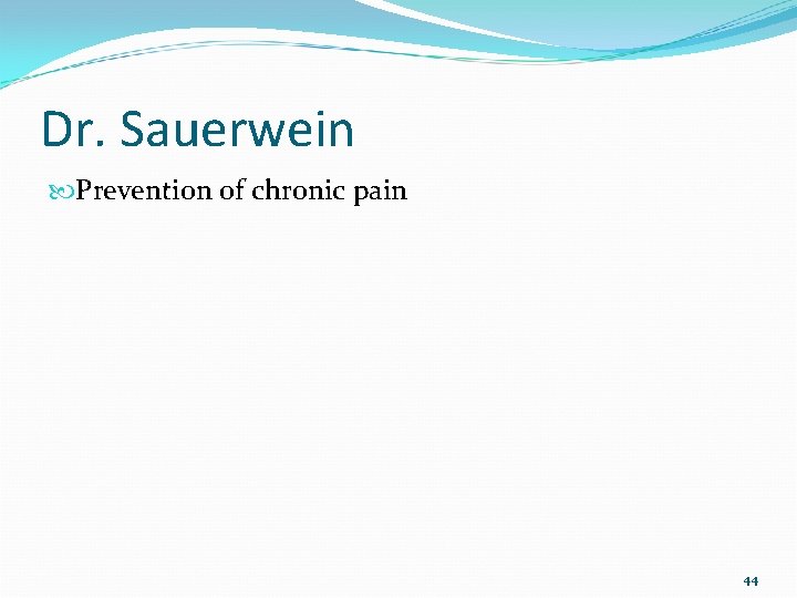 Dr. Sauerwein Prevention of chronic pain 44 