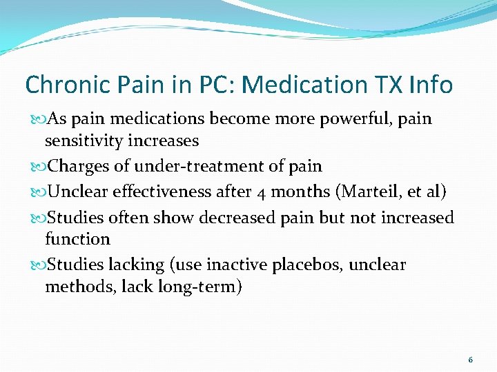 Chronic Pain in PC: Medication TX Info As pain medications become more powerful, pain