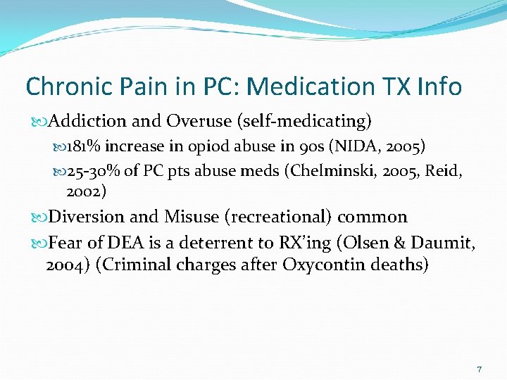 Chronic Pain in PC: Medication TX Info Addiction and Overuse (self-medicating) 181% increase in