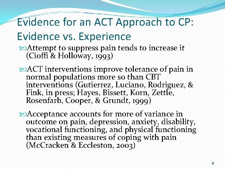 Evidence for an ACT Approach to CP: Evidence vs. Experience Attempt to suppress pain