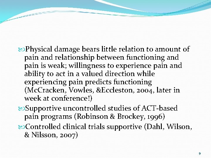  Physical damage bears little relation to amount of pain and relationship between functioning