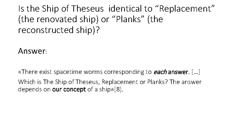 Is the Ship of Theseus identical to “Replacement” (the renovated ship) or “Planks” (the