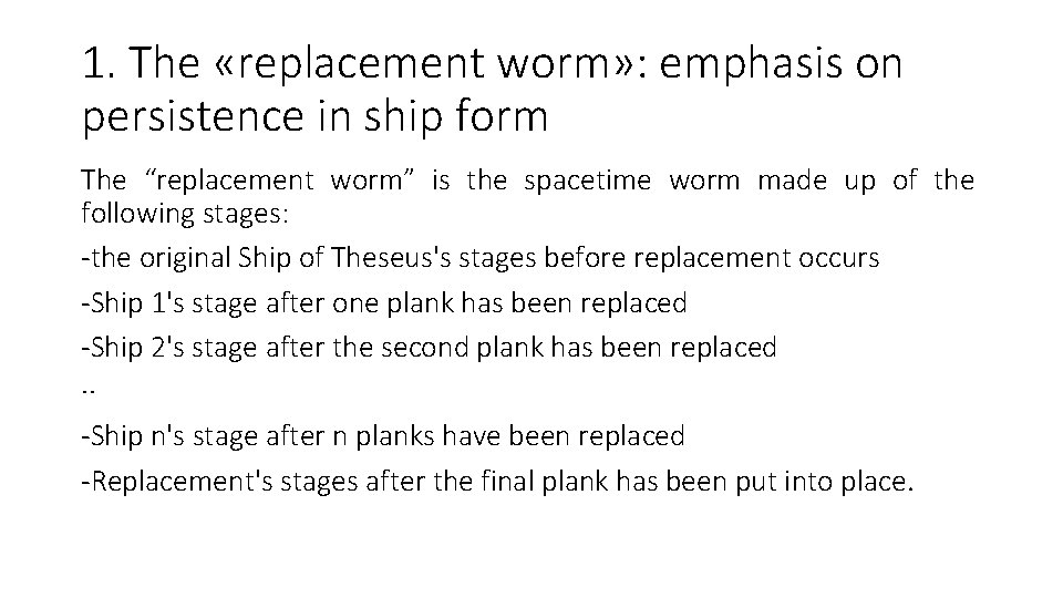 1. The «replacement worm» : emphasis on persistence in ship form The “replacement worm”