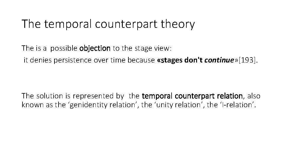 The temporal counterpart theory The is a possible objection to the stage view: it