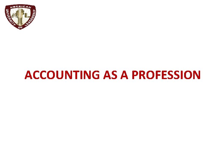 ACCOUNTING AS A PROFESSION 