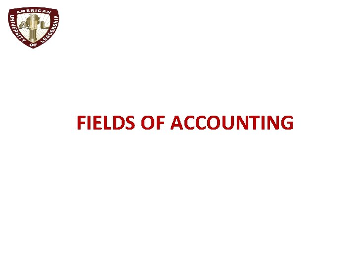 FIELDS OF ACCOUNTING 