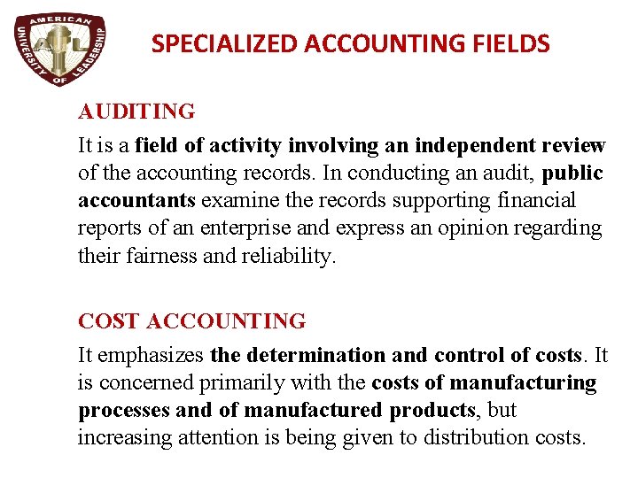 SPECIALIZED ACCOUNTING FIELDS AUDITING It is a field of activity involving an independent review