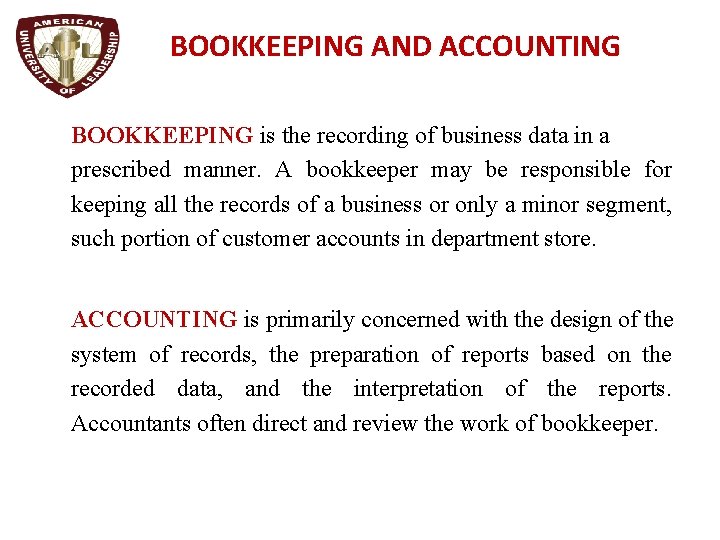 BOOKKEEPING AND ACCOUNTING BOOKKEEPING is the recording of business data in a prescribed manner.