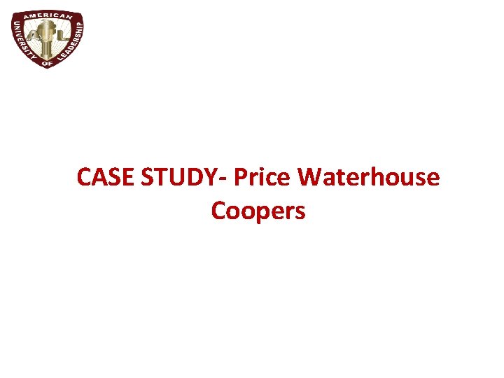 CASE STUDY- Price Waterhouse Coopers 