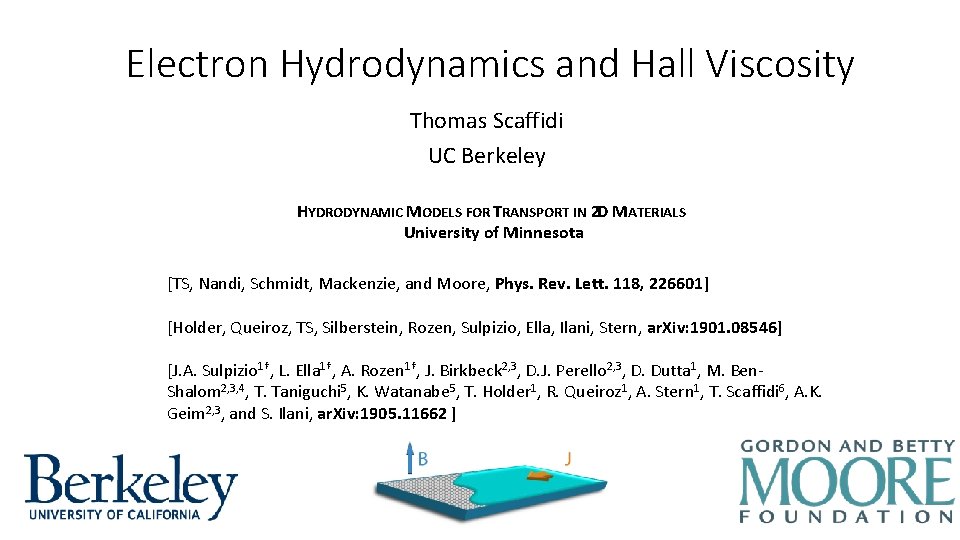 Electron Hydrodynamics and Hall Viscosity Thomas Scaffidi UC Berkeley HYDRODYNAMIC MODELS FOR TRANSPORT IN