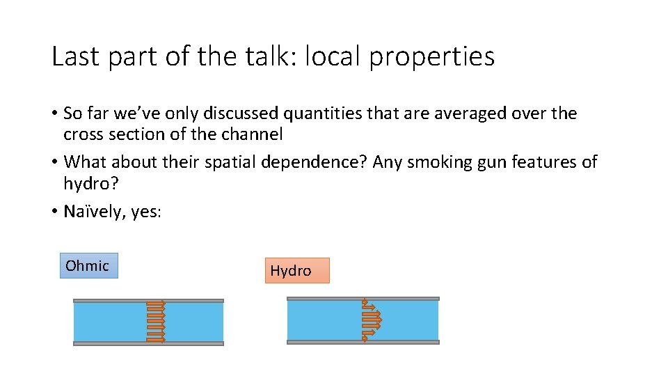 Last part of the talk: local properties • So far we’ve only discussed quantities