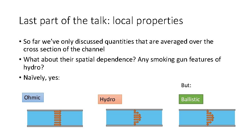 Last part of the talk: local properties • So far we’ve only discussed quantities