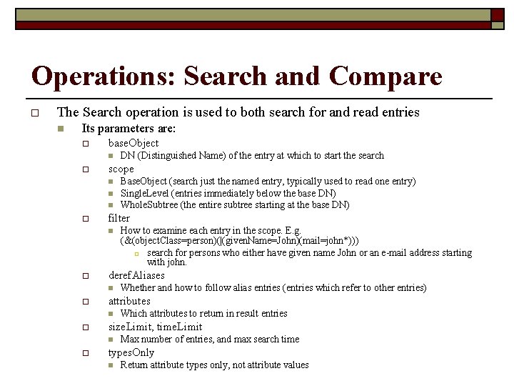 Operations: Search and Compare o The Search operation is used to both search for