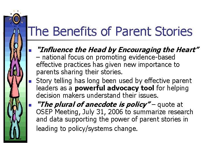 The Benefits of Parent Stories n n n “Influence the Head by Encouraging the