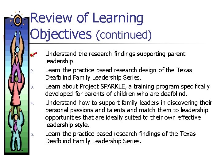 Review of Learning Objectives (continued) 1. 2. 3. 4. 5. Understand the research findings