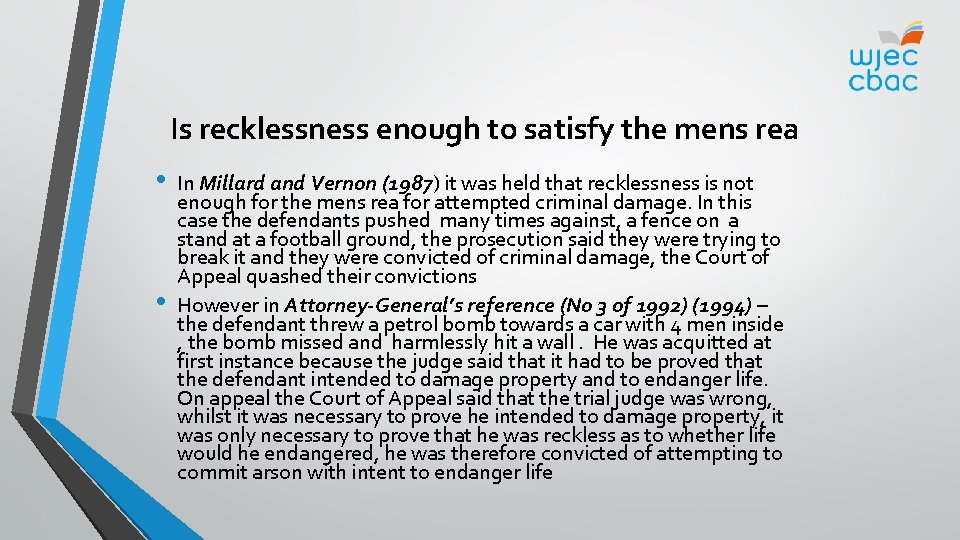 Is recklessness enough to satisfy the mens rea • • In Millard and Vernon