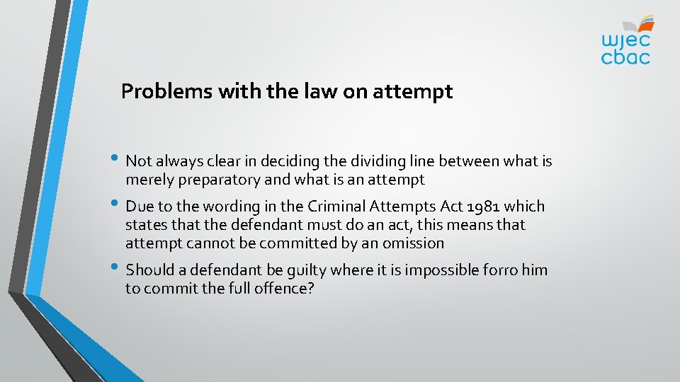Problems with the law on attempt • Not always clear in deciding the dividing