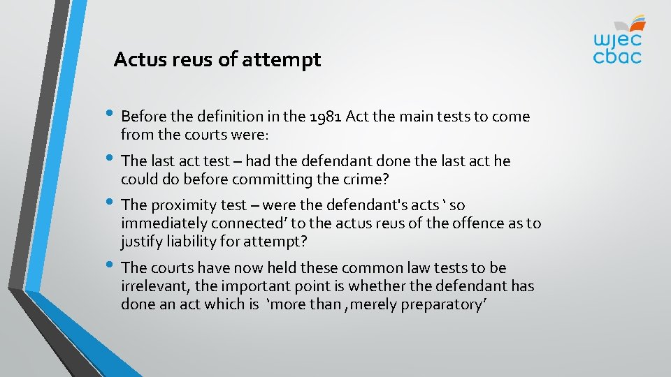 Actus reus of attempt • Before the definition in the 1981 Act the main