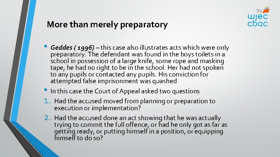 More than merely preparatory • Geddes ( 1996) – this case also illustrates acts