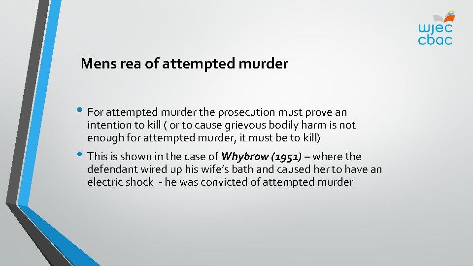 Mens rea of attempted murder • For attempted murder the prosecution must prove an