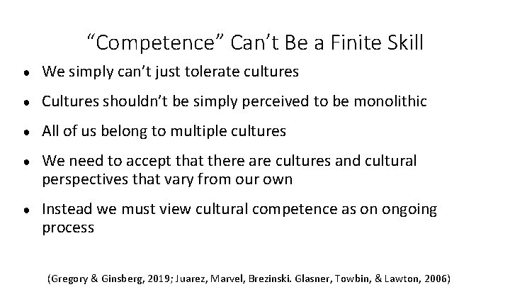 “Competence” Can’t Be a Finite Skill ● We simply can’t just tolerate cultures ●