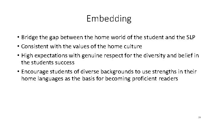 Embedding • Bridge the gap between the home world of the student and the